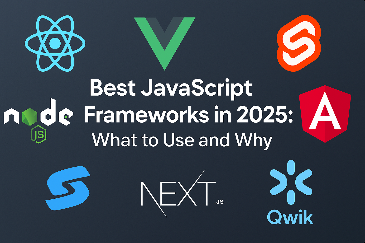Best JavaScript Frameworks in 2025: What to Use and Why